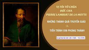 GM Pierre Lambert de La Motte: thành quả truyền giáo và tiến trình xin phong thánh